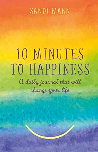 Ten Minutes to Happiness: A daily journal that will change your life von Robinson